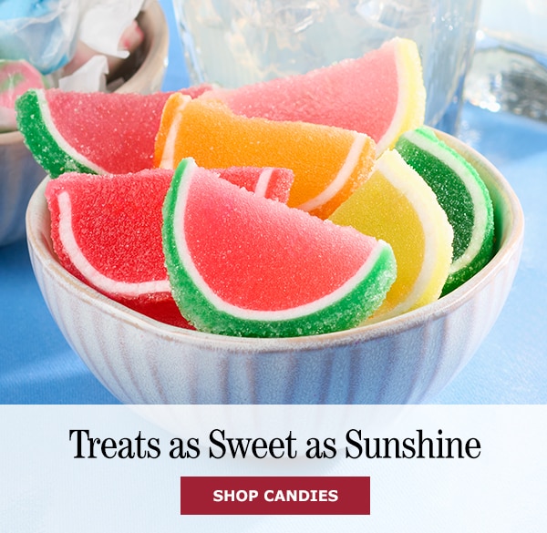 Treats as Sweet as Sunshine. Shop Candies