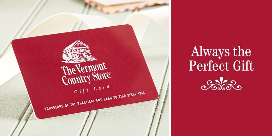 The Vermont Country Store Gift Card - Always the Perfect Gift.
