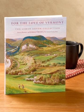 For the Love of Vermont: The Lyman Orton Collection (Author-Signed Copy)
