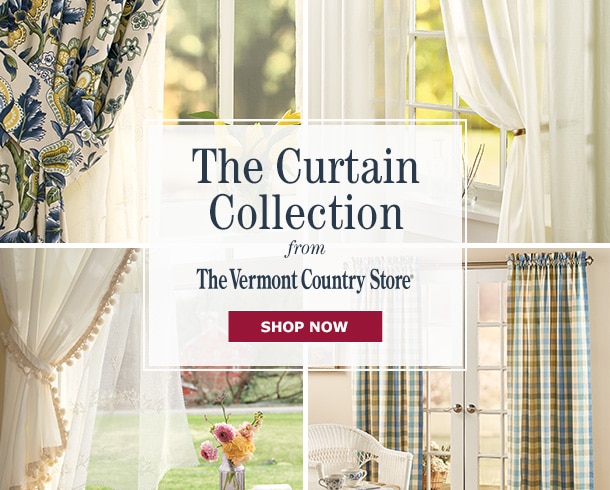 Your Favorite Country Curtains Now At The Vermont Country Store