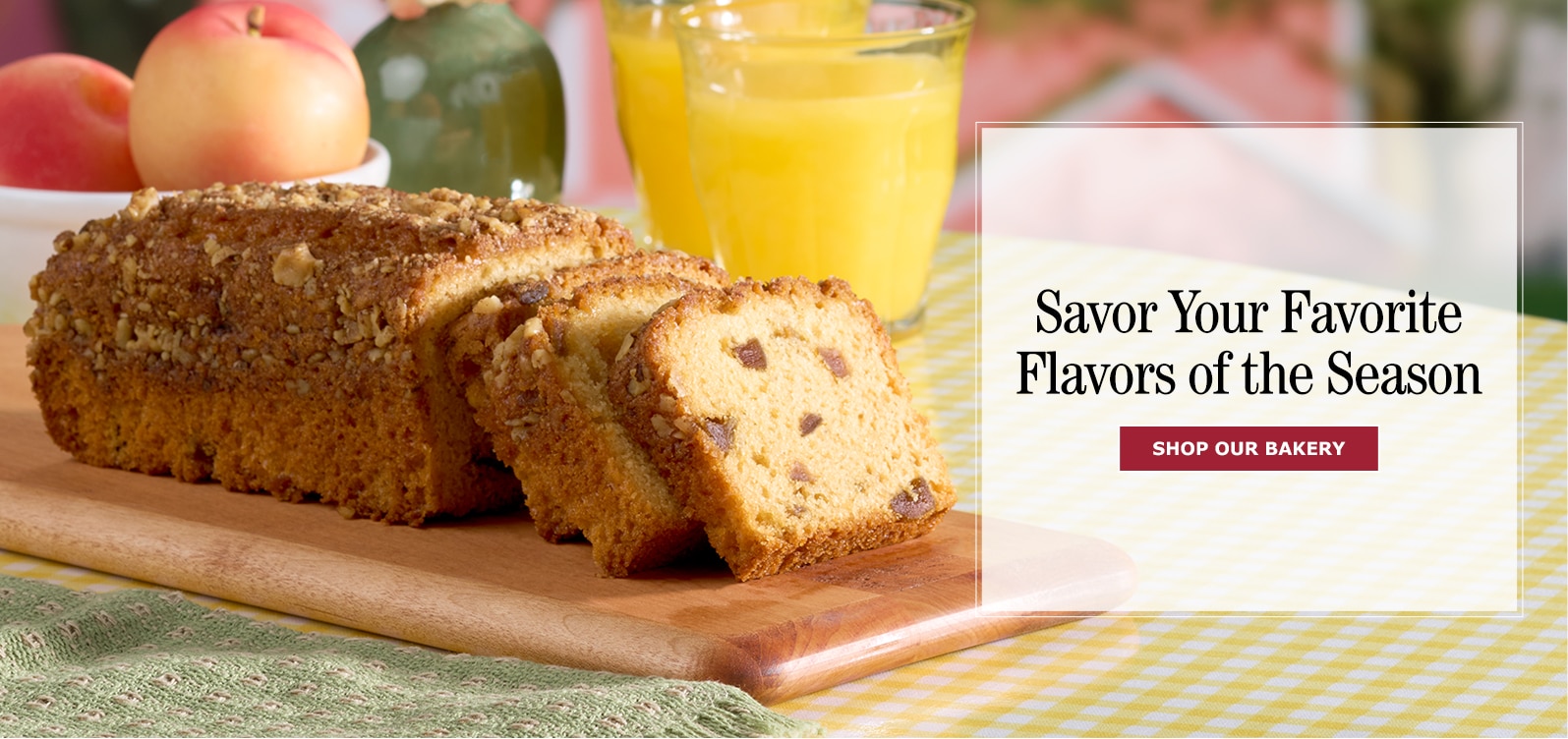 Savor Your Favorite Flavors of the Season. Shop Our Bakery