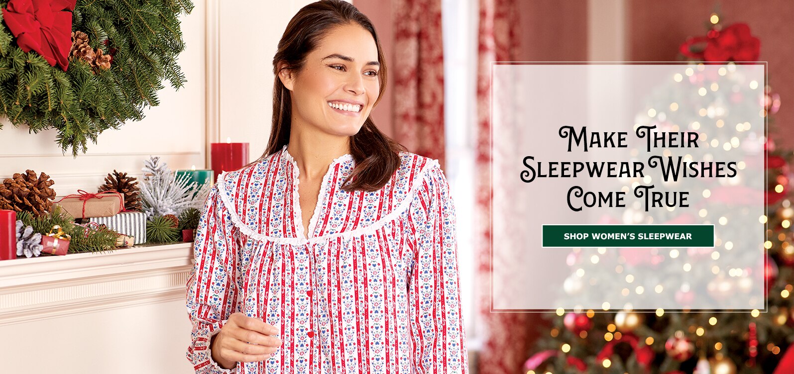 Make Their Sleepwear Wishes Come True. Shop Women's Sleepwear
