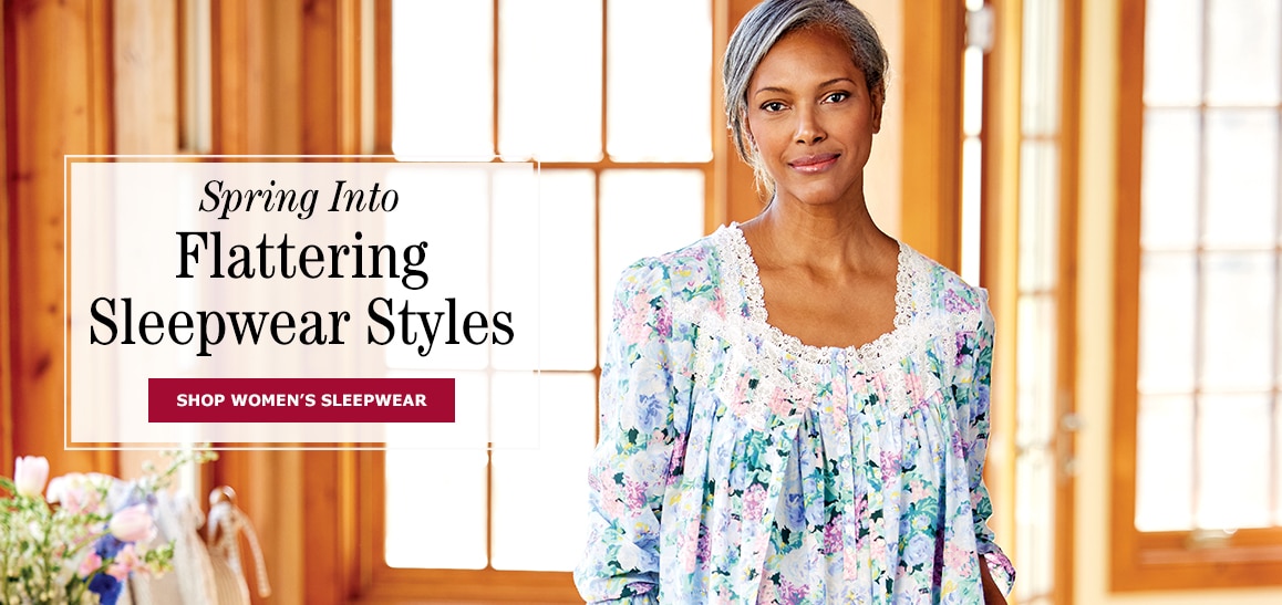 Spring Into Flattering Sleepwear Styles. Shop Women's Sleepwear.