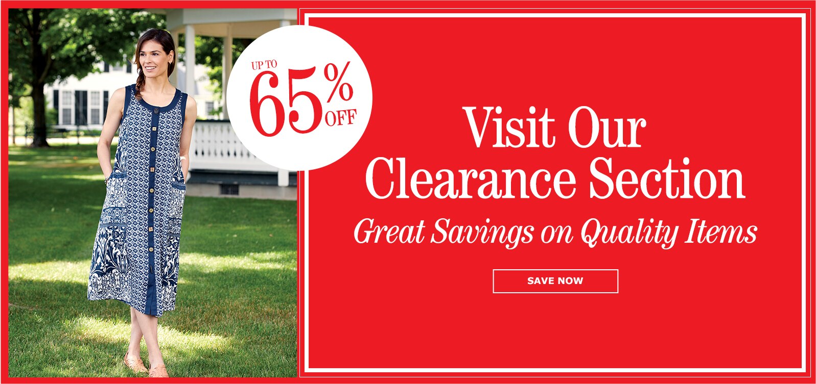 Visit Our Clearance Section. Great Savings on Quality Items.  Up to 65% Off
