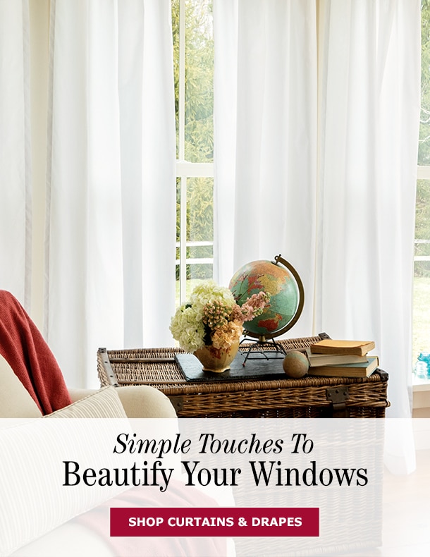 Simple Touches to Beautify Your Windows. Shop Curtains & Drapes