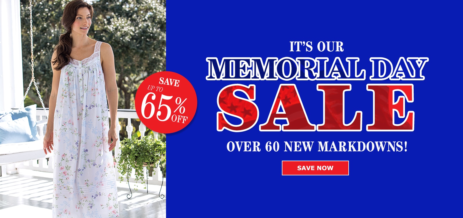 It's Our Memorial Day Sale! Over 60 New Markdowns! Up to 65% Off. Save Now