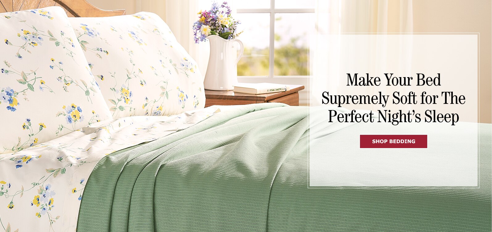 Make Your Bed Supremely Soft for the Perfect Night's Sleep.  Shop Bedding